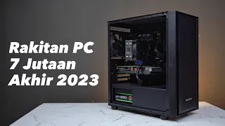 Rakit PC 7 Juta Akhir 2023 Emang Boleh Semantap Ini Speknya??