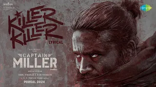 Killer Killer - Lyrical | Captain Miller (Tamil) | Dhanush | GV Prakash | Arun Matheswaran | SJF