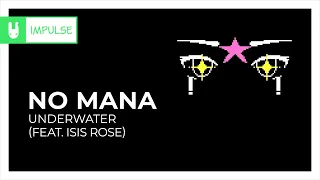 No Mana - Underwater (feat. Isis Rose) [Monstercat Remake]