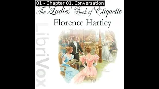 The Ladies' Book of Etiquette, and Manual of Politeness by Florence Hartley Part 1/2 | Audio Book