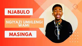 Ngiyazi uMhlengi Wami (Cover) - Njabulo Masinga Nceku