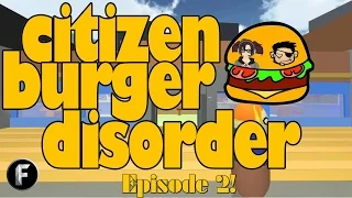 Citizen Burger Disorder- Cooking for the new kid