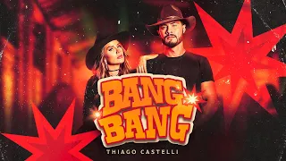Thiago Castelli - Bang Bang (Clipe Oficial)