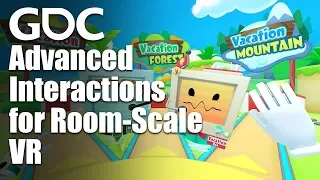 Job Simulator to Vacation Simulator: Advanced Interactions for Room-Scale VR