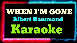 WHEN I'M GONE / Karaoke 🎤 Albert Hammond @unlidemo1441