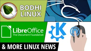 Bodhi Linux, Kali Linux, LibreOffice, GNOME, KDE & more Linux news!