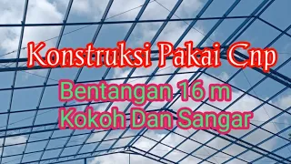 konstruksi Pakai cnp bentangan 16 x 30