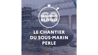 60 secondes Défense : le chantier du sous-marin Perle
