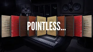 Acoustic Treatment is Pointless Unless…