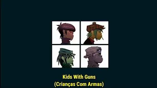 Gorillaz - Kids With Guns (Legendado)