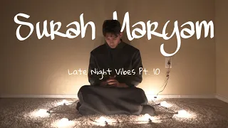 SURAH MARYAM | late night vibes pt. 10 *highly requested*