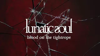 Lunatic Soul - Blood on the Tightrope (from Fractured)