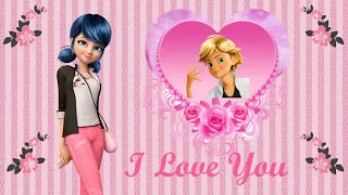 Marinette/Ladybug "I Love You" Music Video to Adrien/Cat Noir