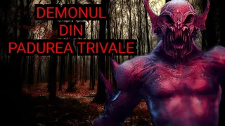 Demonul Din Padurea Trivale ( Poveste De Groaza )