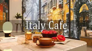 Italy Cafe Music | Italian Cafe in Winter with Relaxing Jazz & Background Music for Work, Study