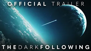 THE DARK FOLLOWING [OFFICIAL TRAILER]