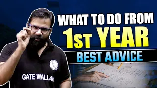 What To Do From 1st Year | Best Advice For Aspirants? | GATE Wallah