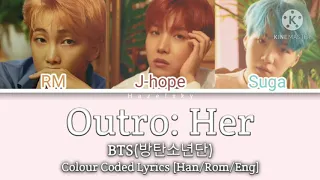 BTS (방탄소년단) - Outro: Her [Colour Coded Lyrics Han/Rom/Eng]