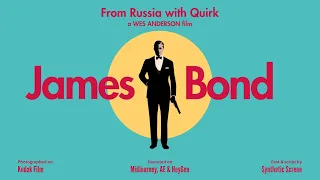 James Bond by Wes Anderson Trailer