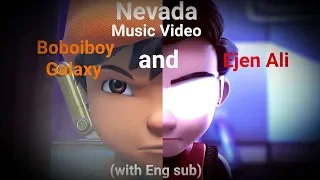 Boboiboy Galaxy & Ejen Ali | Nevada Music Video (with Eng sub)