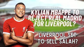 Kylian Mbappe to reject Real Madrid for Liverpool? | Liverpool set to sell Salah? 🤯