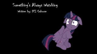 [MoM 2021] [MLP Fanfic Reading] Somethings Always Watching [Darkfic]