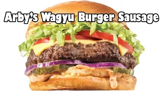 Arby's Deluxe Wagyu Steakhouse Burger Sausage