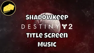 Shadowkeep Title Screen