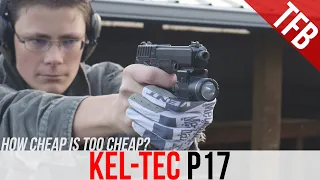 How Cheap is Too Cheap? Kel-Tec P17 Review