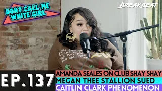 DCMWG Talks Amanda Seales On Club Shay Shay, Megan Thee Stallion, Ryan Garcia, Caitlin Clark + More