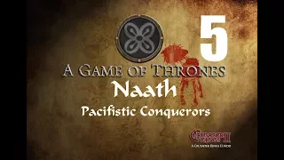 Crusader Kings 2 - AGOT mod - Naath Pacifistic Conquerors #5