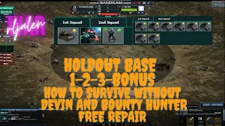 War commander Holdout Base 1-2-3-Bonus How to Survive Without Devin and Bounty Hunter Free repair.