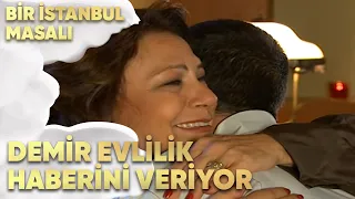 Demir, Evlilik Haberini Veriyor -  Bir İstanbul Masalı 5. Bölüm