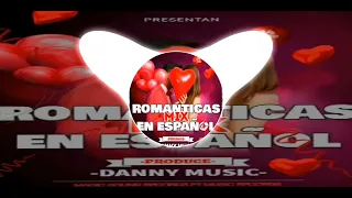 Románticas Mix En Español 2023 ✓Danny Music (Music Récord Editions Ft Magix Sound Récords)