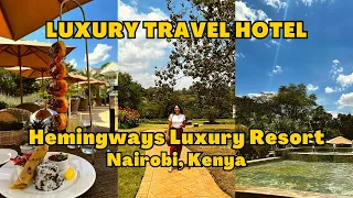 48 hours in Hemingway's Luxury Resort Nairobi Kenya | Travel Hotel Review  Luxury Food & Room