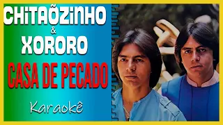 _ Karaokê-Chitãozinho e Xororó  - Casa de Pecado