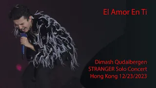 Dimash Qudaibergen - El Amor En Ti, STRANGER Hong Kong (China) solo concert 12/23/2023 [FANCAM]