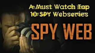 A Must Watch Top 10 SPY - Covert ops based Web series