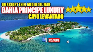 A HOTEL IN THE MIDDLE OF THE SEA | BAHIA PRINCIPE LUXURY CAYO LEVANTADO SAMANA