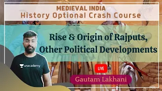 Rise and Origin of Rajputs and Other Political Developments| Medieval Indian History | UPSC CSE