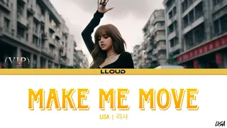 LISA - Make me move (LYRICS) [VIP ALBUM] | (Eng) | LLOUD | LALISA MANOBAL