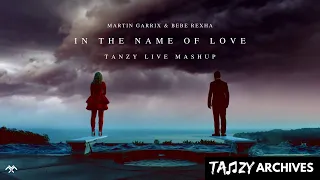 In The Name of Love (TANZY Live Mashup) | TANZY Archives #02