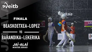 JAI ALAI WINTER SERIES 2. edizioa: Beaskoetxea-Lopez / Barandika-Lekerika (Finala)