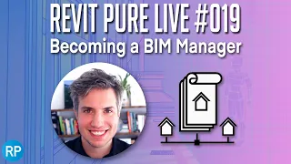 Revit Pure Live #019 - Becoming a BIM Manager