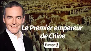 Au cœur de l'Histoire: Le Premier empereur de Chine (Franck Ferrand)