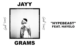 Jayy Grams - Hypebeast Feat. Hayelo (Official Audio)