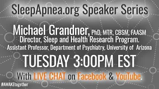 SleepApnea.org Speaker Series - Mental Wellness and COVID-19 with Michael Grandner, PhD.,MTA
