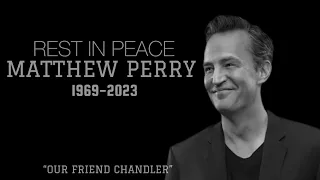 MATTHEW PERRY TRIBUTE! Rest in peace. 1969-2023