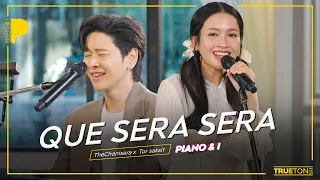 QUE SERA SERA | อูน TheChanisara x TorSaksit (Piano & i Live)