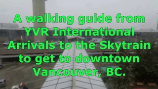 Vancouver Airport International Arrivals walk to Skytrain station